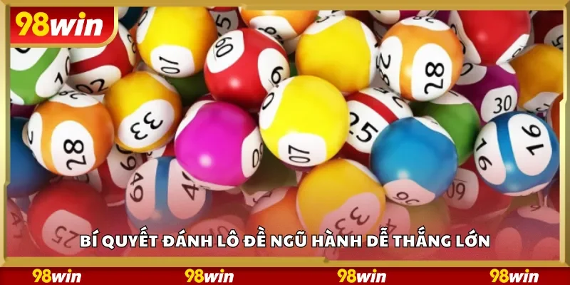Bí quyết đánh lô đề Ngũ Hành dễ thắng lớn