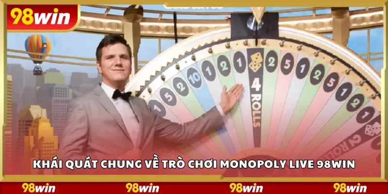 Khái quát chung về trò chơi Monopoly Live 98Win
