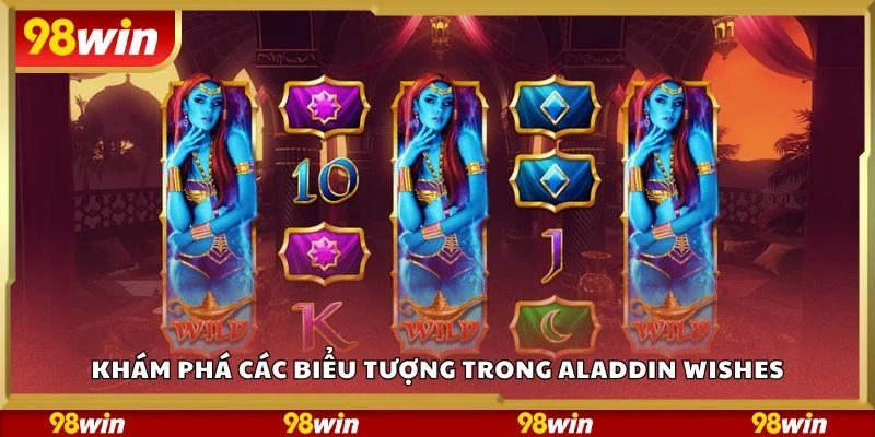 Khám phá các biểu tượng trong aladdin wishes