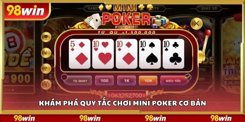 Khám phá quy tắc chơi mini poker cơ bản