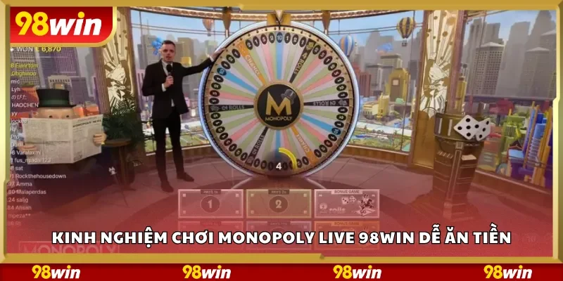 Kinh nghiệm chơi Monopoly Live 98Win dễ ăn tiền