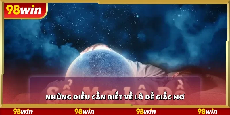 Những điều cần biết về lô đề giấc mơ