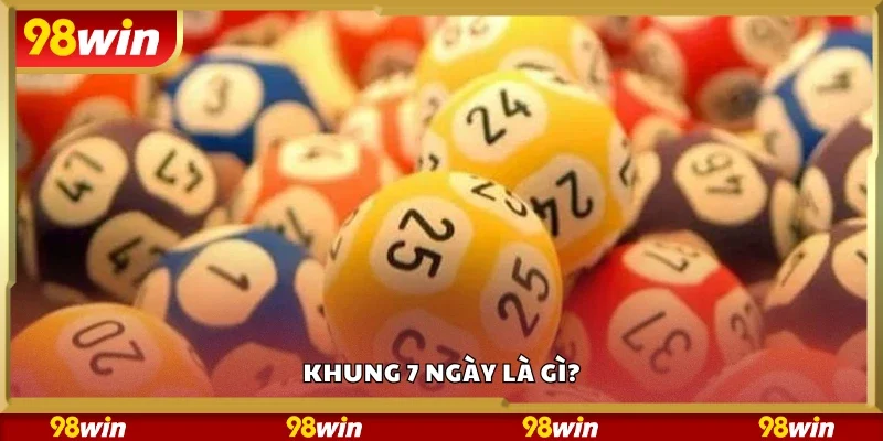 Sơ lược về khung 7 ngày 