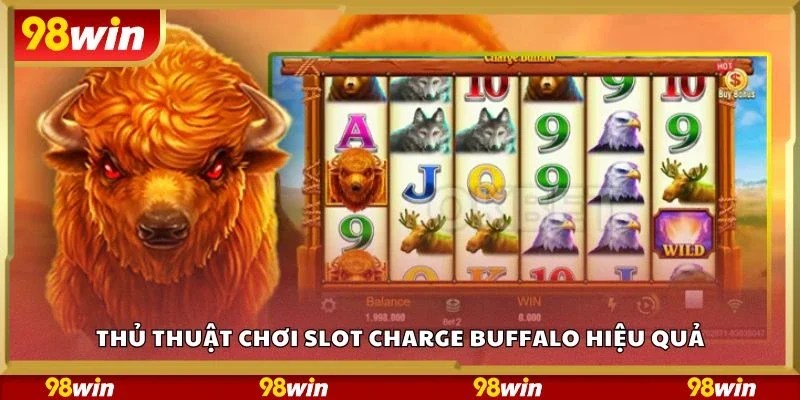 Thủ thuật chơi slot charge buffalo hiệu quả