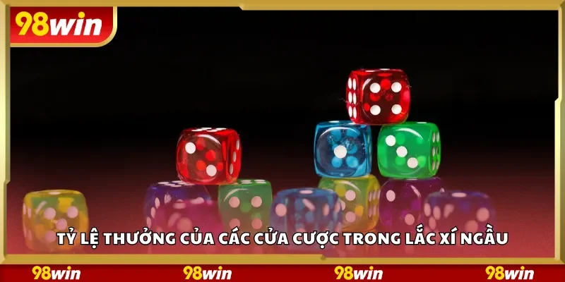 Tỷ lệ thưởng của các cửa cược trong lắc xí ngầu